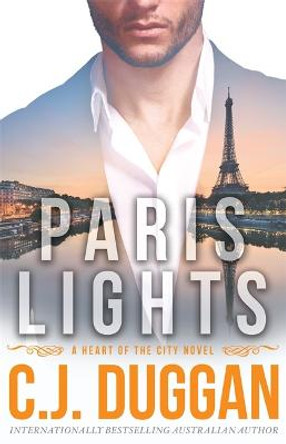Paris Lights: A Heart of the City romance Book 1 by C. J. Duggan