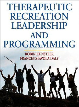 Therapeutic Recreation Leadership and Programming by Robin Kunstler