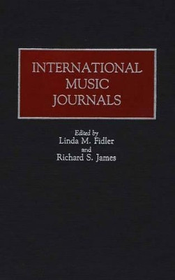 International Music Journals by Linda M. Fidler 9780313250040