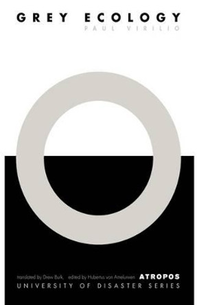 Grey Ecology by Paul Virilio 9780981946276