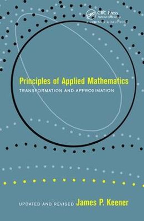 Principles Of Applied Mathematics by James P. Keener