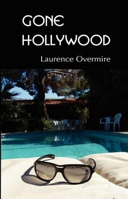 Gone Hollywood Laurence Overmire 9780979539831
