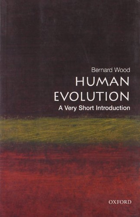 Human Evolution: A Very Short Introduction by Bernard Wood 9780192803603 [USED COPY]