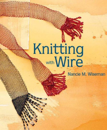 Knitting with Wire by Nancie M. Wiseman 9781931499316 [USED COPY]