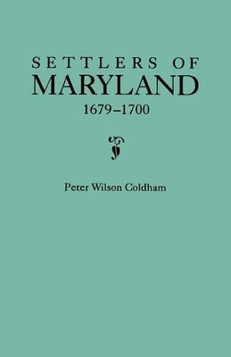 Settlers of Maryland by Peter Wilson Coldham 9780806314778