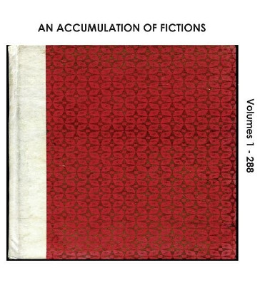 An Accumulation of Fictions: Volumes 1 - 288 by Sarah Jacobs 9780956857545