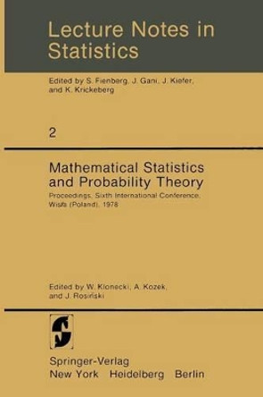 Mathematical Statistics and Probability Theory: Proceedings, Sixth International Conference, Wisla (Poland), 1978 by W. Klonecki 9780387904931