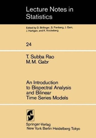 An Introduction to Bispectral Analysis and Bilinear Time Series Models by T.S. Rao 9780387960395