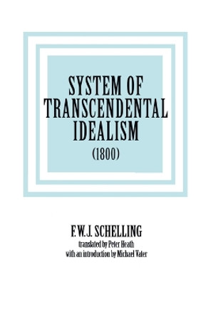 System of Transcendental Idealism by F. W. J. Schelling 9780813914589