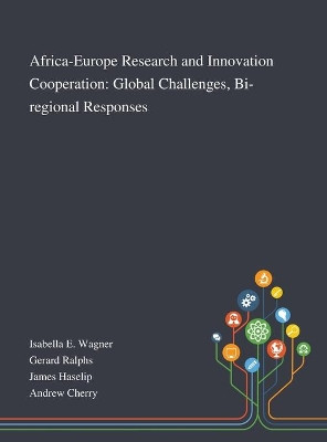 Africa-Europe Research and Innovation Cooperation: Global Challenges, Bi-regional Responses by Isabella E Wagner 9781013290657