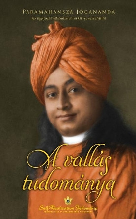 The Science of Religion (Hungarian) by Paramahansa Yogananda 9780876129128