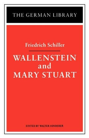 Wallenstein and Mary Stuart by Friedrich Schiller 9780826403360