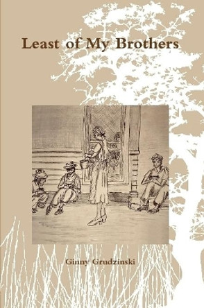 Least of My Brothers by Ginny Grudzinski 9780359023202