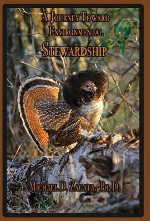 A Journey Toward Environmental Stewardship by Michael Zagata 9780998306483