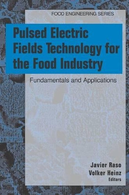 Pulsed Electric Fields Technology for the Food Industry: Fundamentals and Applications by Javier Raso 9780387310534