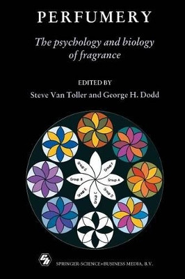 Perfumery: The psychology and biology of fragrance by Steve Van Toller 9780412407208
