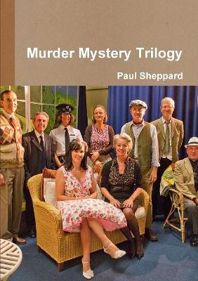 Murder Mystery Trilogy by Paul Sheppard 9780244639921