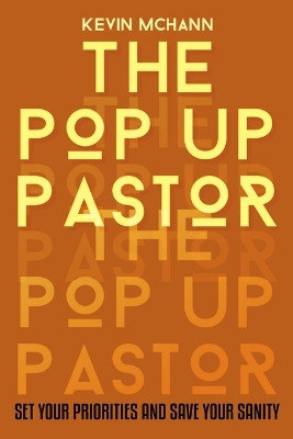 The Pop Up Pastor by Kevin McHann 9780692047576
