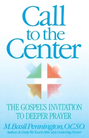 Call To The Center by Basil Pennington 9780385246798