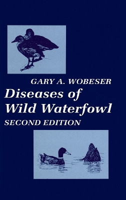 Diseases of Wild Waterfowl by Gary A. Wobeser 9780306455902