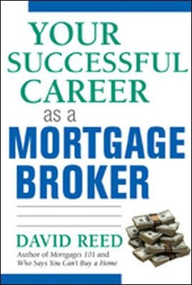 Your Successful Career as a Mortgage Broker by David Reed 9780814473702