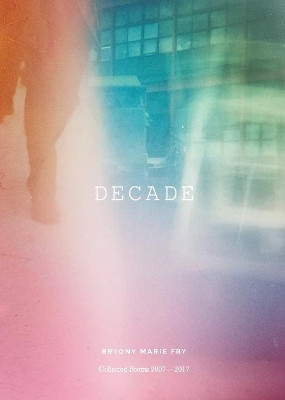 Decade by Bryony Marie Fry 9780994462046