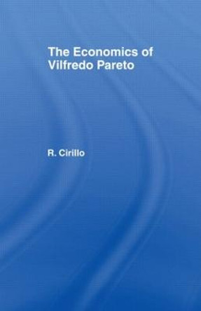 The Economics of Vilfredo Pareto by Renato Cirillo