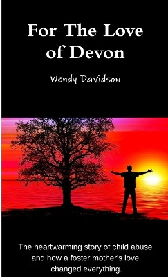 For The Love of Devon by Wendy Davidson 9780988150249