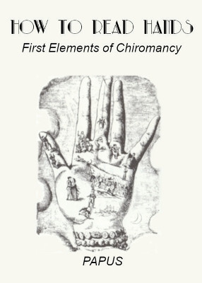 How To Read Hands: First Elements of Chiromancy by Papus 9780997310146