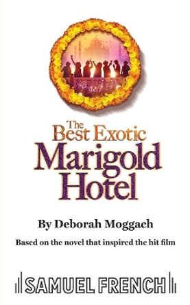 The Best Exotic Marigold Hotel by Deborah Moggach 9780573133701