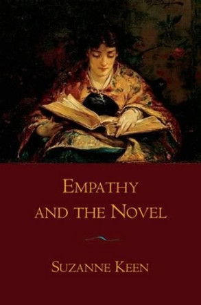 Empathy and the Novel by Suzanne Keen 9780199740499