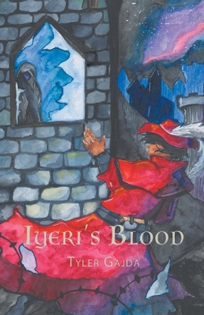 Iyeri's Blood by Tyler Gajda 9780228884521