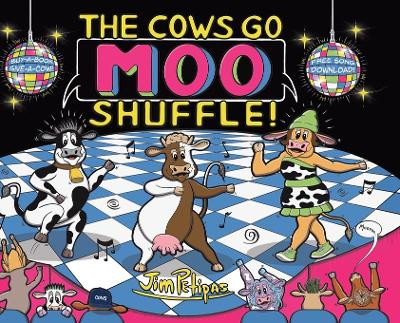 The Cows Go Moo Shuffle! by Jim Petipas 9780997607826