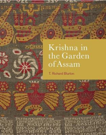 Krishna in the Garden of Assam: The history and context of a much-travelled textile by T. Richard Blurton