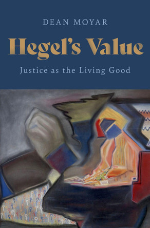 Hegel's Value by Professor of Philosophy Dean Moyar 9780197532539