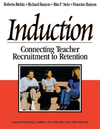 Induction: Connecting Teacher Recruitment to Retention by Roberta A. Richin 9780761946762