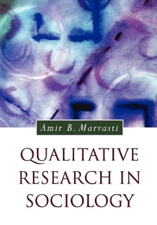 Qualitative Research in Sociology by Amir Marvasti 9780761948612