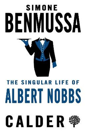 The Singular Life of Albert Nobbs by Simone Benmussa