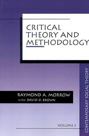 Critical Theory and Methodology by Raymond Allen Morrow 9780803946835