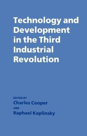 Technology and Development in the Third Industrial Revolution by Charles Cooper