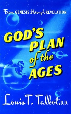 God's Plan of the Ages: From Genesis Through Revelation by Louis T. Talbot 9780802811943