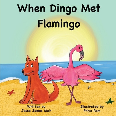 When Dingo Met Flamingo by Jesse James Muir 9780646880990