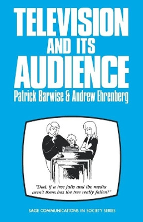 Television and Its Audience by Patrick Barwise 9780803981553