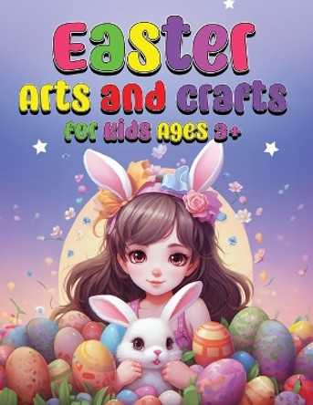 Easter Arts and Crafts for Kids Ages 3+: Jumbo Coloring Book, Scissor Skills for Kids, and More Fun Activities (Easter Basket Stuffer) by Poppy Artwork 9780975632246