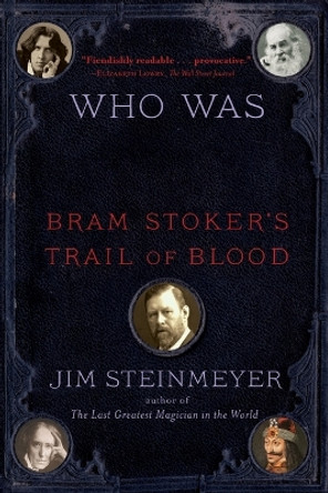 Who Was Dracula?: Bram Stoker's Trail of Blood by Jim Steinmeyer 9780399168772