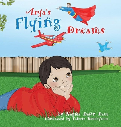 Arya's Flying Dreams by Nagma Dawn Datt 9780648670308