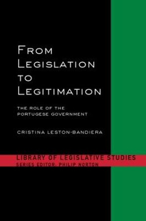 From Legislation to Legitimation: The Role of the Portuguese Parliament by Cristina Leston-Bandeira