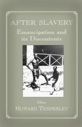 After Slavery: Emancipation and its Discontents by Howard Temperley