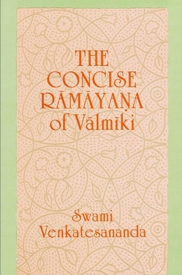Concise Ramayana of Valmiki by Swami Venkatesananda 9780887068638