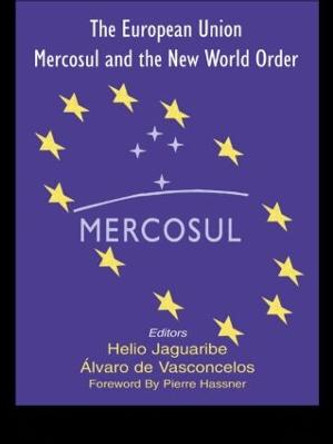 The European Union, Mercosul and the New World Order by Helio Jaguaribe